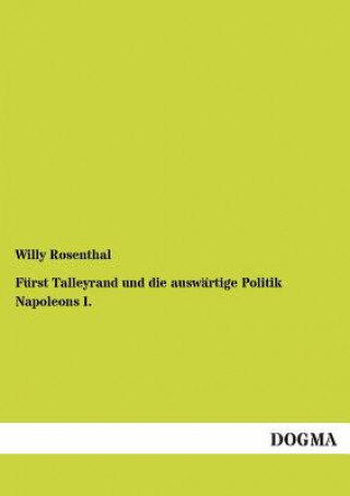 Carte Furst Talleyrand Und Die Auswartige Politik Napoleons I. Willy Rosenthal