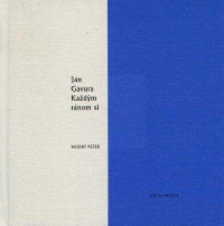 Buch Každým ránom si Ján Gavura