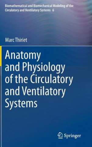 Książka Anatomy and Physiology of the Circulatory and Ventilatory Systems Marc Thiriet
