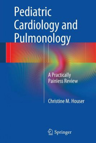 Kniha Pediatric Cardiology and Pulmonology Christine M. Houser