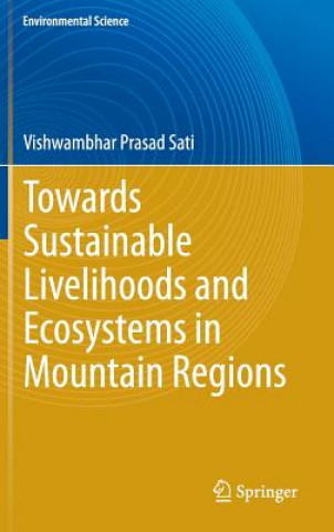 Libro Towards Sustainable Livelihoods and Ecosystems in Mountain Regions Vishwambhar Prasad Sati