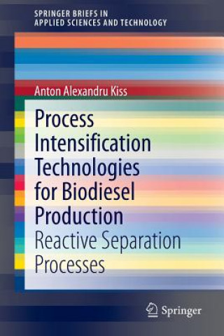 Kniha Process Intensification Technologies for Biodiesel Production Anton Alexandru Kiss