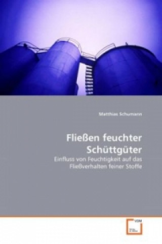 Knjiga Fließen feuchter Schüttgüter Matthias Schumann