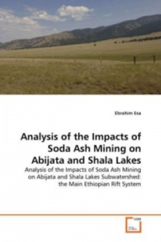 Könyv Analysis of the Impacts of Soda Ash Mining on Abijata and Shala Lakes Ebrahim Esa