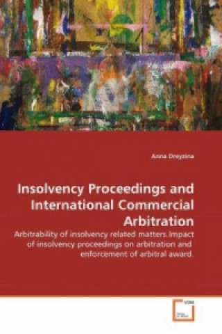 Knjiga Insolvency Proceedings and International Commercial Arbitration Anna Dreyzina