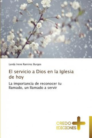 Könyv Servicio a Dios En La Iglesia de Hoy Landy Irene Ramirez Burgos