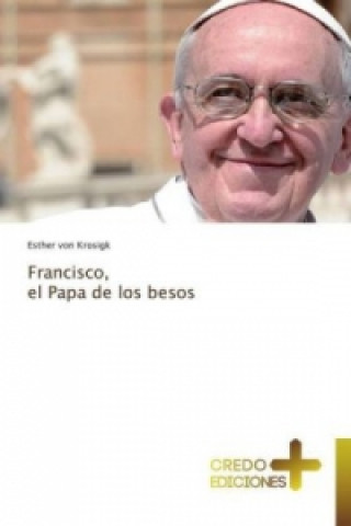 Buch Francisco, el Papa de los besos Esther von Krosigk