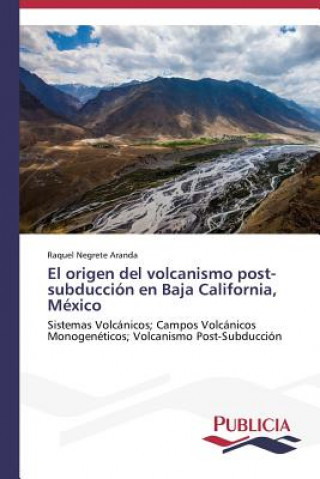 Carte origen del volcanismo post-subduccion en Baja California, Mexico Negrete Aranda Raquel