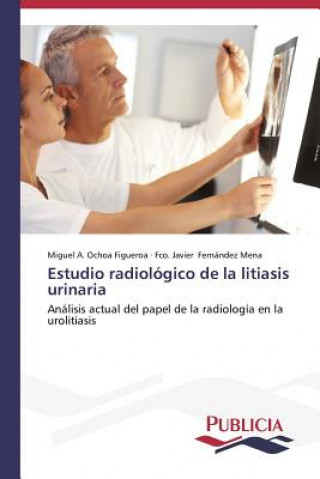 Kniha Estudio radiologico de la litiasis urinaria Ochoa Figueroa Miguel a