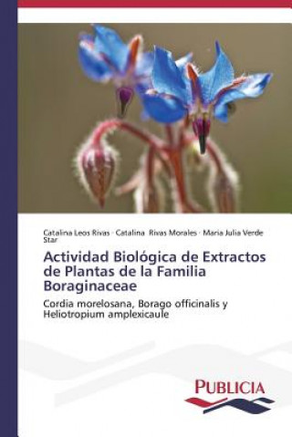 Kniha Actividad Biologica de Extractos de Plantas de la Familia Boraginaceae Catalina Leos Rivas