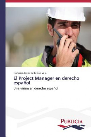 Carte Project Manager en derecho espanol Francisco Javier de Lemus Vara