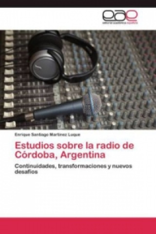 Book Estudios sobre la radio de Cordoba, Argentina Enrique Santiago Martinez Luque