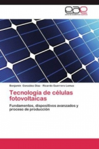 Kniha Tecnologia de celulas fotovoltaicas Benjamín González Díaz