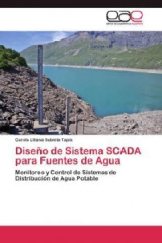 Βιβλίο Diseno de Sistema SCADA para Fuentes de Agua Carola Liliana Subieta Tapia