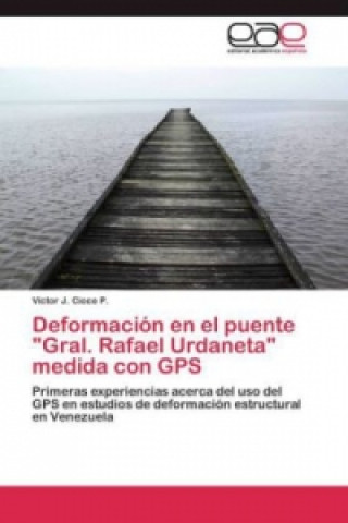 Buch Deformacion en el puente Gral. Rafael Urdaneta medida con GPS Víctor J. Cioce P.