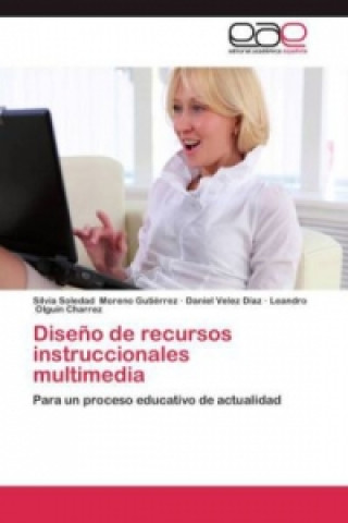 Βιβλίο Diseno de recursos instruccionales multimedia Silvia Soledad Moreno Gutiérrez