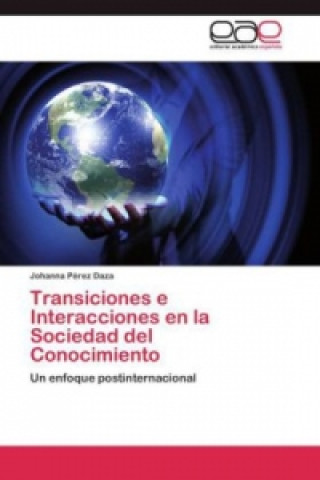 Book Transiciones e Interacciones en la Sociedad del Conocimiento Johanna Pérez Daza