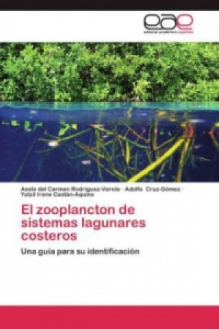 Kniha zooplancton de sistemas lagunares costeros Asela del Carmen Rodríguez-Varela
