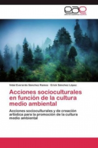 Книга Acciones socioculturales en funcion de la cultura medio ambiental Vidal Everardo Sánchez Ramos