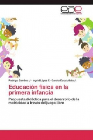 Kniha Educacion fisica en la primera infancia Rodrigo Gamboa J