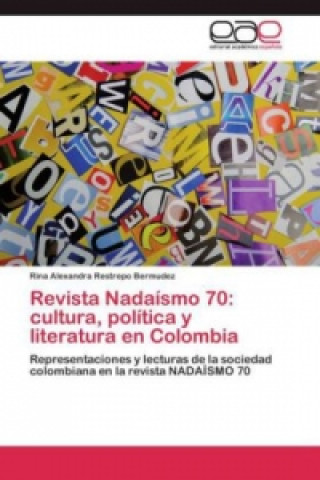 Könyv Revista Nadaismo 70 Rina Alexandra Restrepo Bermudez