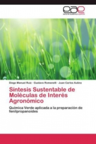 Buch Sintesis Sustentable de Moleculas de Interes Agronomico Diego Manuel Ruiz