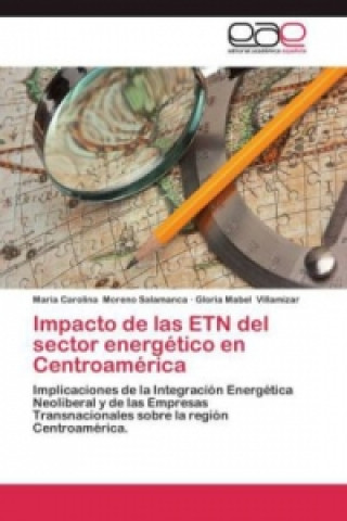 Könyv Impacto de las ETN del sector energetico en Centroamerica Maria Carolina Moreno Salamanca