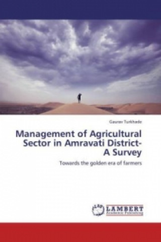 Carte Management of Agricultural Sector in Amravati District- A Survey Gaurav Turkhade