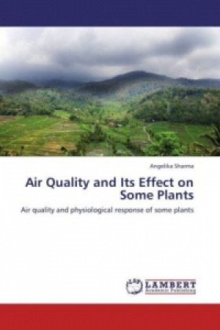 Kniha Air Quality and Its Effect on Some Plants Angelika Sharma