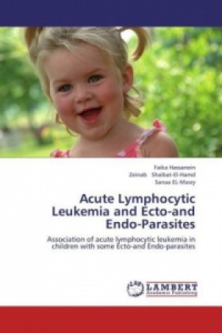 Könyv Acute Lymphocytic Leukemia and Ecto-and Endo-Parasites Faika Hassanein