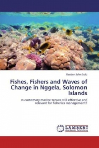 Carte Fishes, Fishers and Waves of Change in Nggela, Solomon Islands Reuben John Sulu