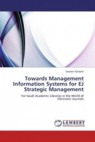 Kniha Towards Management Information Systems for EJ Strategic Management Sawsan Dulaymi