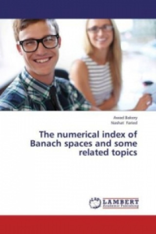 Kniha The numerical index of Banach spaces and some related topics Awad Bakery