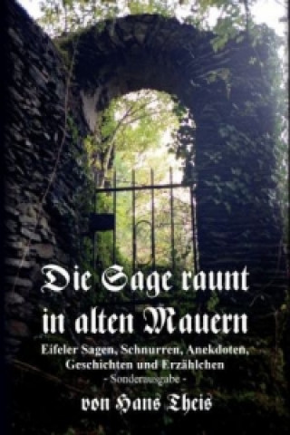 Könyv Die Sage raunt in alten Mauern Hans Theis