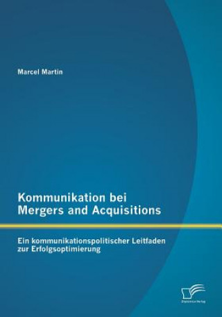 Carte Kommunikation bei Mergers and Acquisitions Marcel Martin