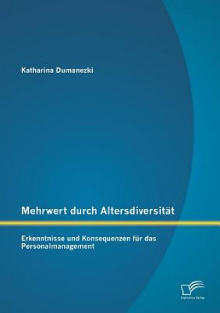 Könyv Mehrwert durch Altersdiversitat Katharina Dumanezki
