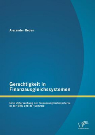 Könyv Gerechtigkeit in Finanzausgleichssystemen Alexander Reden