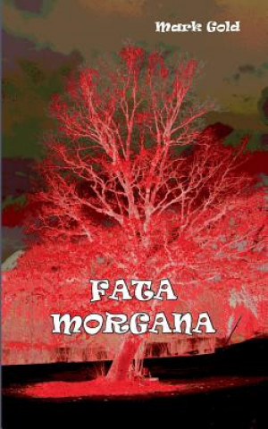Könyv Fata Morgana Mark Gold