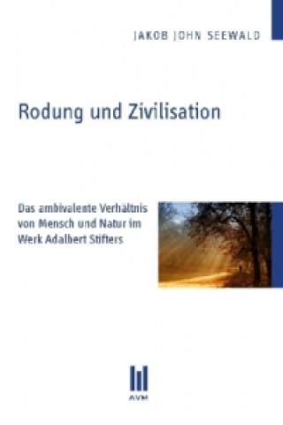 Könyv Rodung und Zivilisation Jakob John Seewald