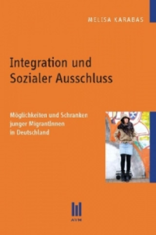 Книга Integration und Sozialer Ausschluss Melisa Karabas
