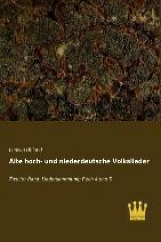 Kniha Alte hoch- und niederdeutsche Volkslieder Ludwig Uhland