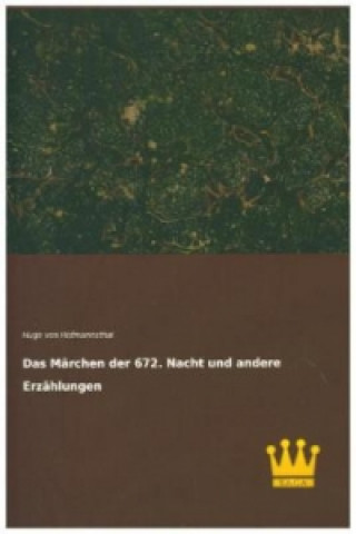Kniha Das Märchen der 672. Nacht und andere Erzählungen Hugo Von Hofmannsthal