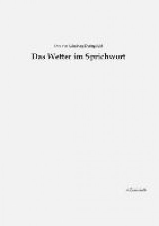 Kniha Das Wetter im Sprichwort Otto von Reinsberg-Düringsfeld