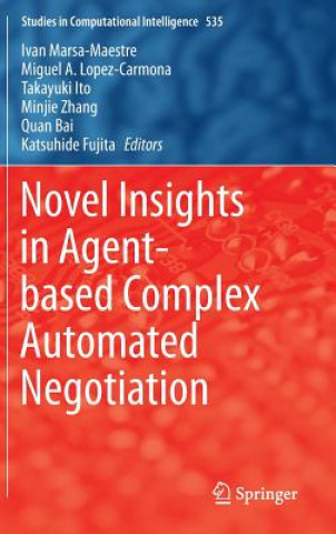 Kniha Novel Insights in Agent-based Complex Automated Negotiation Ivan Marsa-Maestre