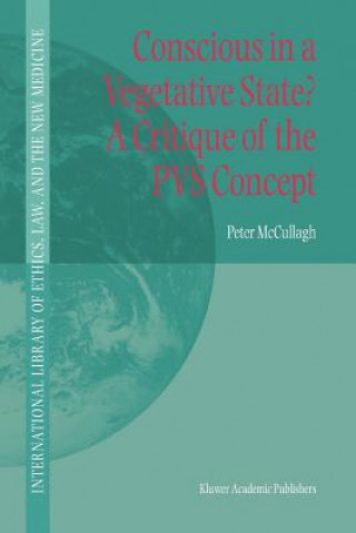 Könyv Conscious in a Vegetative State? A Critique of the PVS Concept Peter McCullagh