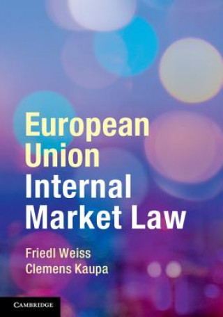 Kniha European Union Internal Market Law Friedl Weiss