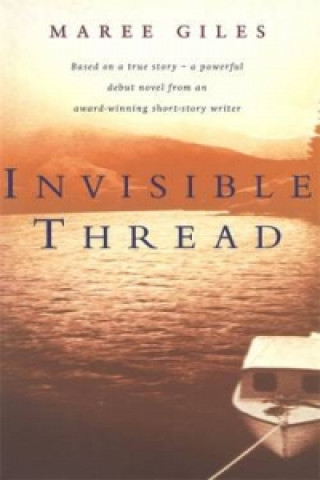 Knjiga Invisible Thread Maree Giles