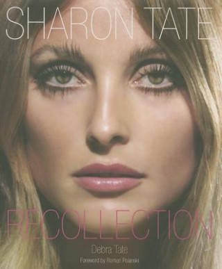 Kniha Sharon Tate: Recollection Debra Tate