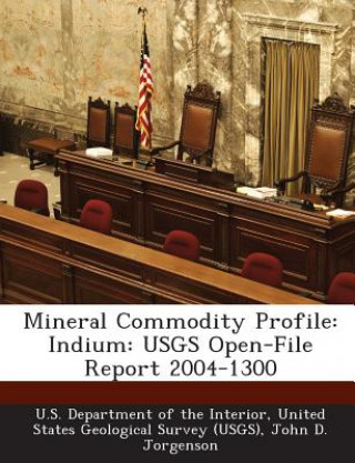 Книга Mineral Commodity Profile: Indium: USGS Open-File Report 2004-1300 John D. Jorgenson