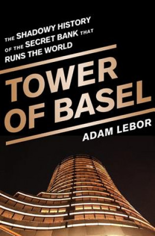 Könyv Tower of Basel Adam Lebor